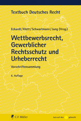 Wettbewerbsrecht, Gewerblicher Rechtsschutz und Urheberrecht - Eckardt, Bernd; Klett, Dieter; Schwartmann, Rolf; Jung, Ingo