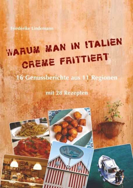 Warum man in Italien Creme frittiert - Friederike Lindemann