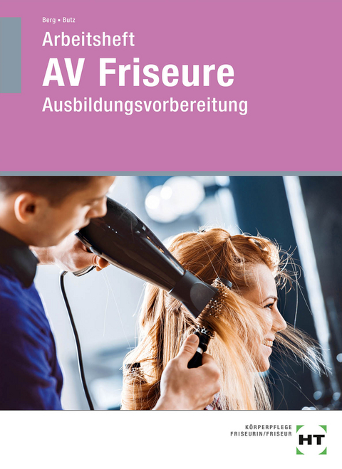 Arbeitsheft AV Friseure - Leonie Berg, Caroline Butz