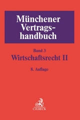 Münchener Vertragshandbuch Bd. 3: Wirtschaftsrecht II - 