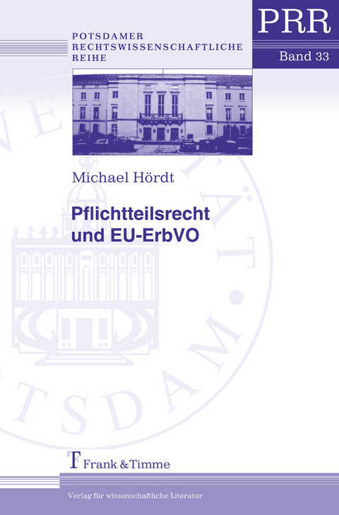 Pflichtteilsrecht und EU-ErbVO - Michael Hördt