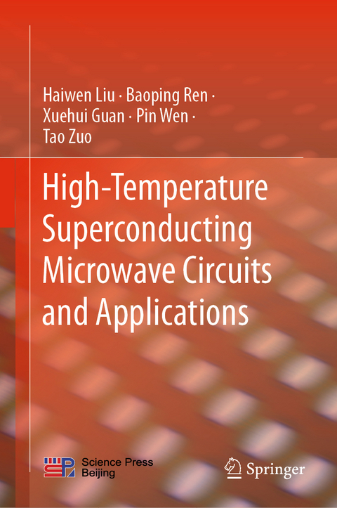 High-Temperature Superconducting Microwave Circuits and Applications - Haiwen Liu, Baoping Ren, Xuehui Guan, Pin Wen, Tao Zuo