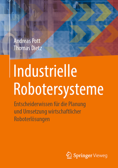 Industrielle Robotersysteme - Andreas Pott, Thomas Dietz