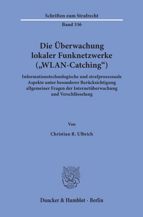 Die Überwachung lokaler Funknetzwerke ("WLAN-Catching"). - Christian R. Ulbrich