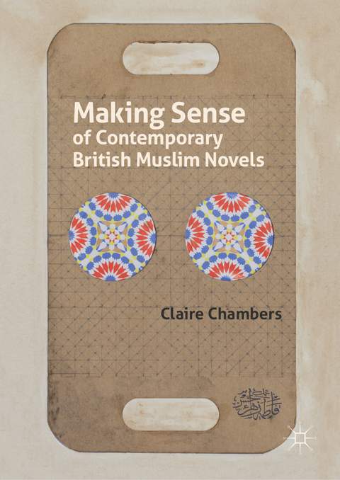 Making Sense of Contemporary British Muslim Novels - Claire Chambers