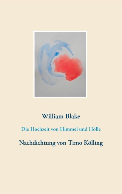 Die Hochzeit von Himmel und Hölle - William Blake