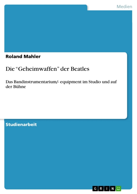 Die “Geheimwaffen” der Beatles - Roland Mahler