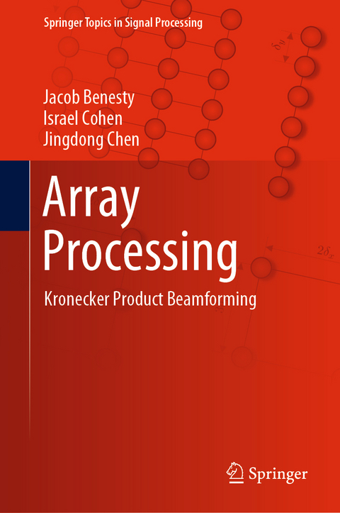 Array Processing - Jacob Benesty, Israel Cohen, Jingdong Chen