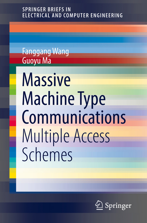 Massive Machine Type Communications - Fanggang Wang, Guoyu Ma