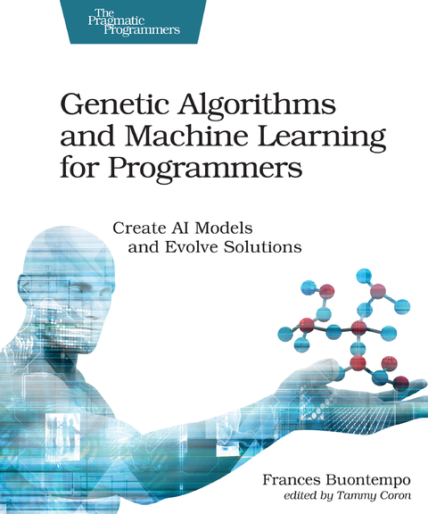 Genetic Algorithms and Machine Learning for Programmers - Frances Buontempo