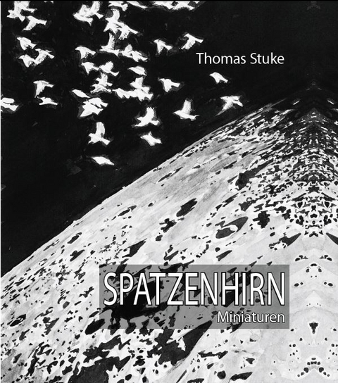 Spatzenhirn - Thomas Stuke