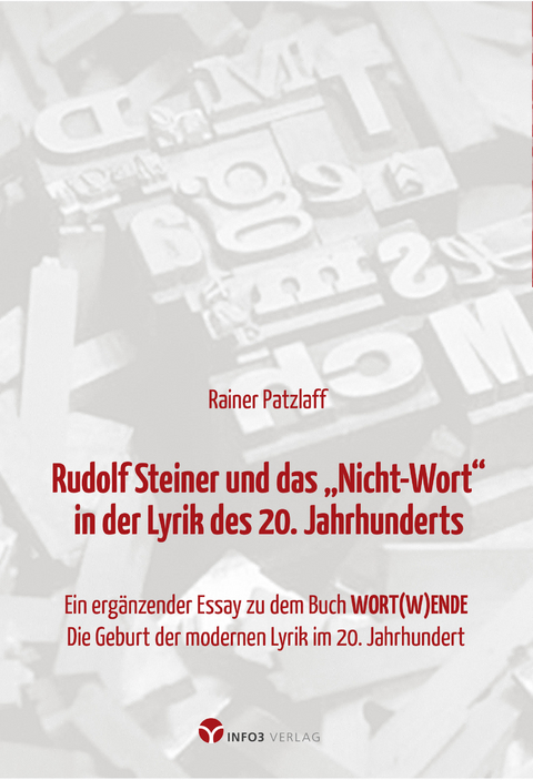 Rudolf Steiner und das „Nicht-Wort“ in der Lyrik des 20. Jahrhunderts - Rainer Patzlaff