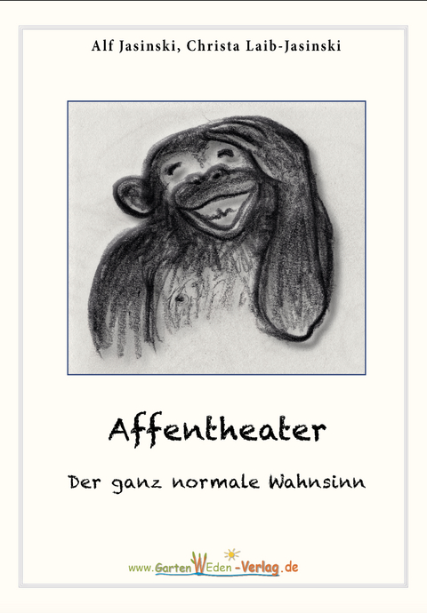 Affentheater - Der ganz normale Wahnsinn - Alf Jasinski, Christa Laib-Jasinski