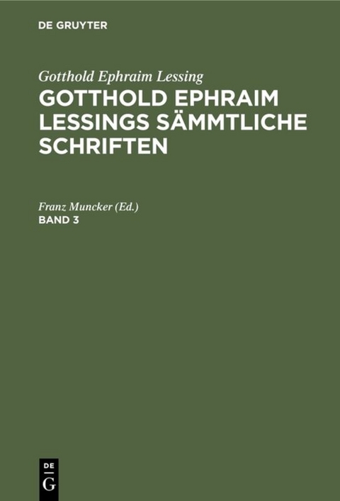 Gotthold Ephraim Lessing: Gotthold Ephraim Lessings Sämmtliche Schriften / Gotthold Ephraim Lessing: Gotthold Ephraim Lessings Sämmtliche Schriften. Band 3 - 