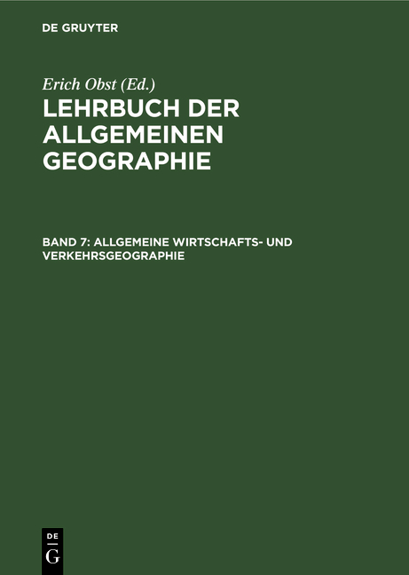 Lehrbuch der Allgemeinen Geographie / Allgemeine Wirtschafts- und Verkehrsgeographie - 