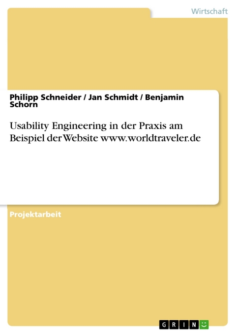Usability Engineering in der Praxis am Beispiel der Website www.worldtraveler.de - Philipp Schneider, Jan Schmidt, Benjamin Schorn