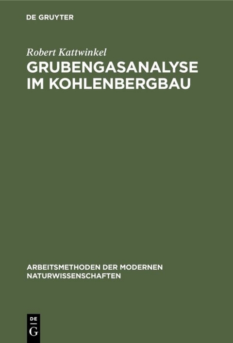 Grubengasanalyse im Kohlenbergbau - Robert Kattwinkel