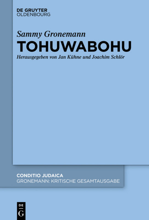 Sammy Gronemann: Kritische Gesamtausgabe / Tohuwabohu - 