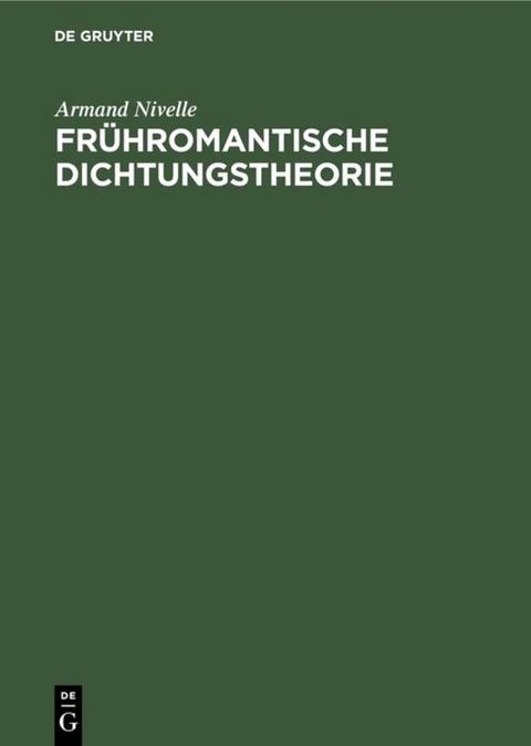 Frühromantische Dichtungstheorie - Armand Nivelle