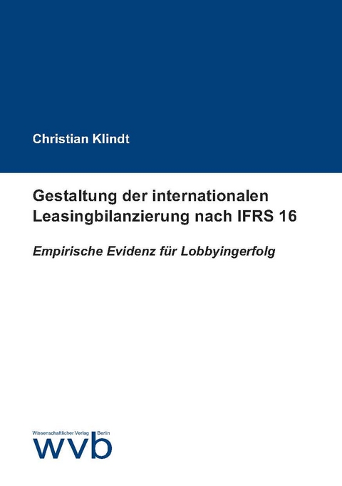 Gestaltung der internationalen Leasingbilanzierung nach IFRS 16 - Christian Klindt