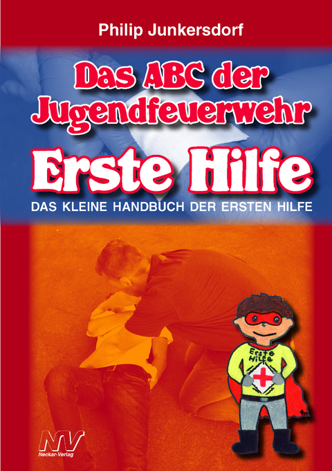 Das ABC der Jugendfeuerwehr - Erste Hilfe - Philip Junkersdorf