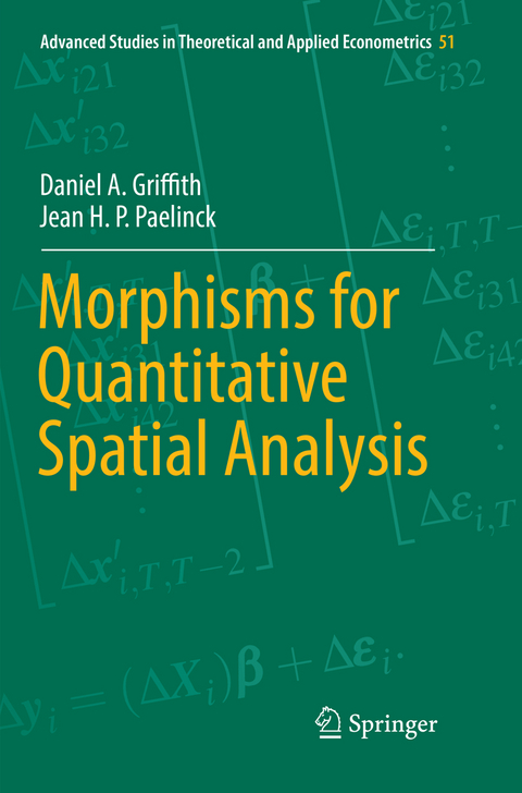 Morphisms for Quantitative Spatial Analysis - Daniel A. Griffith, Jean H. P. Paelinck