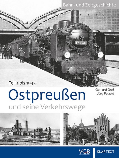 Ostpreußen und seine Verkehrswege I - Gerhard Greß, Jörg Petzold