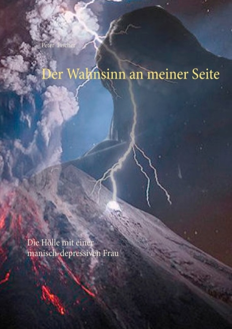 Der Wahnsinn an meiner Seite - Peter S. Fischer