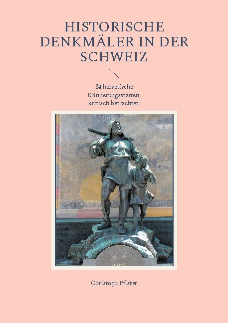 Historische Denkmäler in der Schweiz - Christoph Pfister