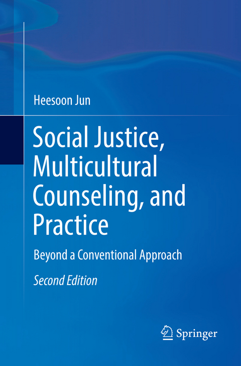 Social Justice, Multicultural Counseling, and Practice - Heesoon Jun