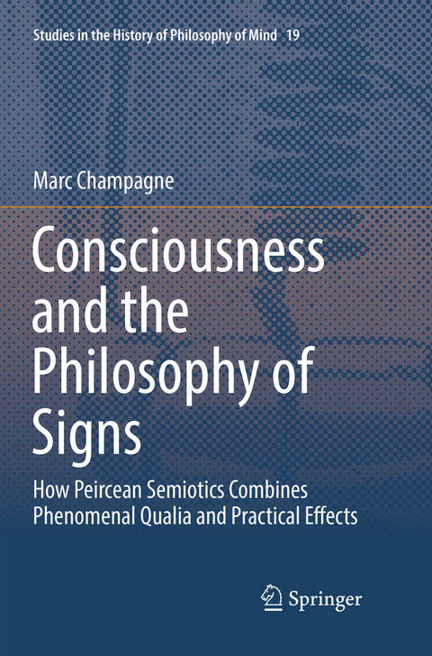 Consciousness and the Philosophy of Signs - Marc Champagne