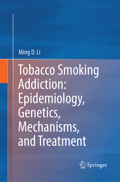 Tobacco Smoking Addiction: Epidemiology, Genetics, Mechanisms, and Treatment - Ming D. Li