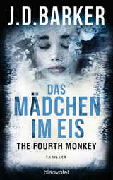 The Fourth Monkey - Das Mädchen im Eis - J.D. Barker