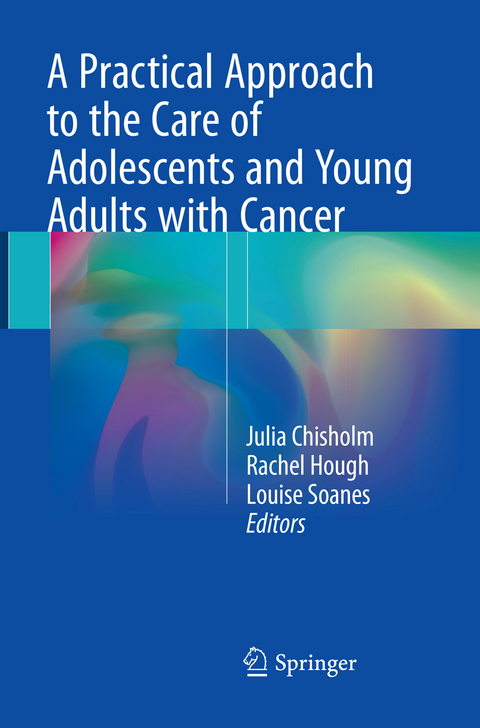 A Practical Approach to the Care of Adolescents and Young Adults with Cancer - 