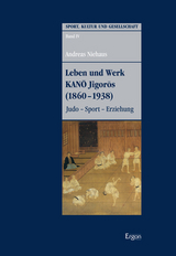 Leben und Werk KANO Jigoros (1860-1938) - Niehaus, Andreas