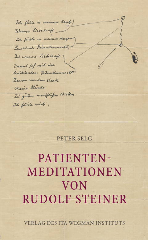 Patienten-Meditationen von Rudolf Steiner - Peter Selg