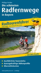 Die schönsten Radfernwege in Bayern - Fischer, Philipp