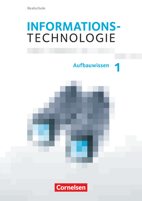 Informationstechnologie - Realschule Bayern - 7.-10. Schuljahr - Lutz Engelmann, Theresa Radulescu, Markus Mingo, Florian Stelzle, Julia Reichel