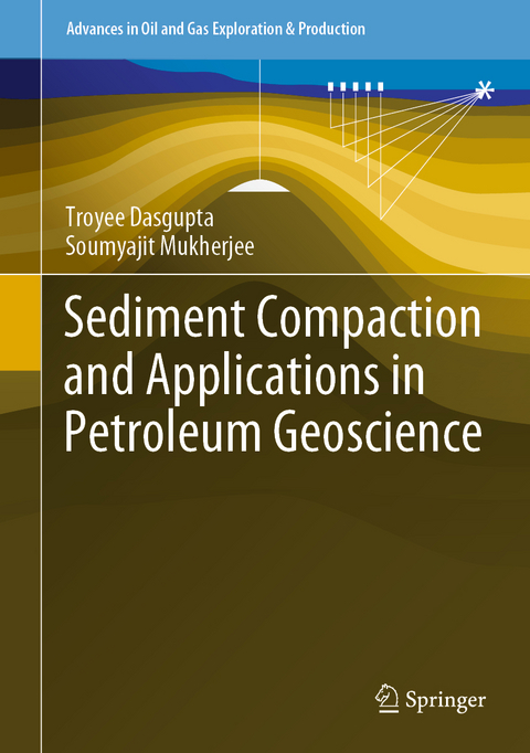 Sediment Compaction and Applications in Petroleum Geoscience - Troyee Dasgupta, Soumyajit Mukherjee