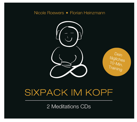 Sixpack im Kopf - Florian Heinzmann, Nicole Roewers