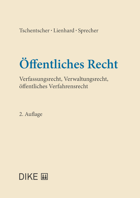 Öffentliches Recht - Axel Tschentscher, Andreas Lienhard, Franziska Sprecher