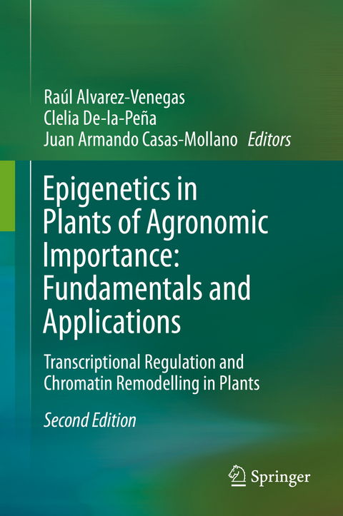 Epigenetics in Plants of Agronomic Importance: Fundamentals and Applications - 