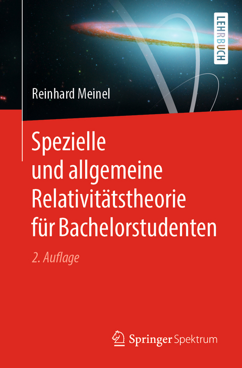 Spezielle und allgemeine Relativitätstheorie für Bachelorstudenten - Reinhard Meinel