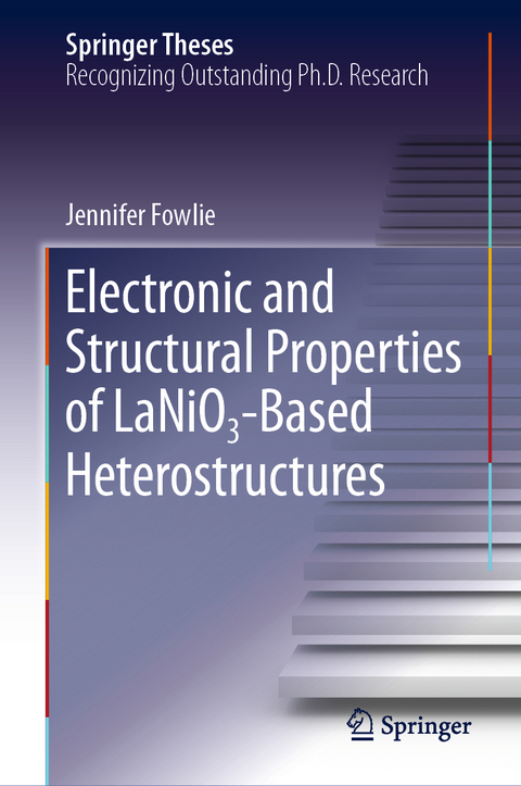 Electronic and Structural Properties of LaNiO₃-Based Heterostructures - Jennifer Fowlie