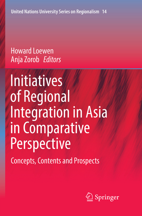 Initiatives of Regional Integration in Asia in Comparative Perspective - 
