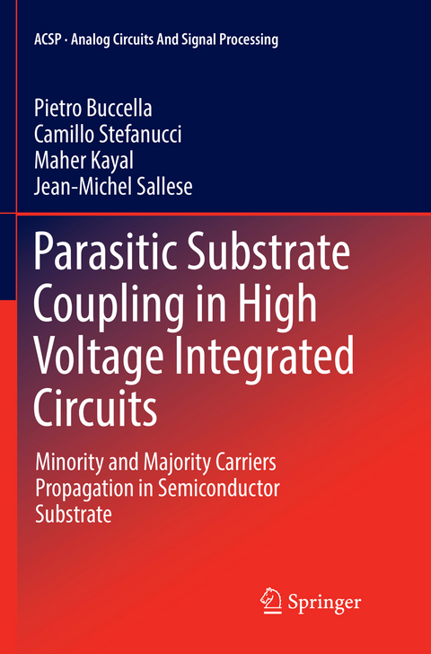 Parasitic Substrate Coupling in High Voltage Integrated Circuits - Pietro Buccella, Camillo Stefanucci, Maher Kayal, Jean-Michel Sallese