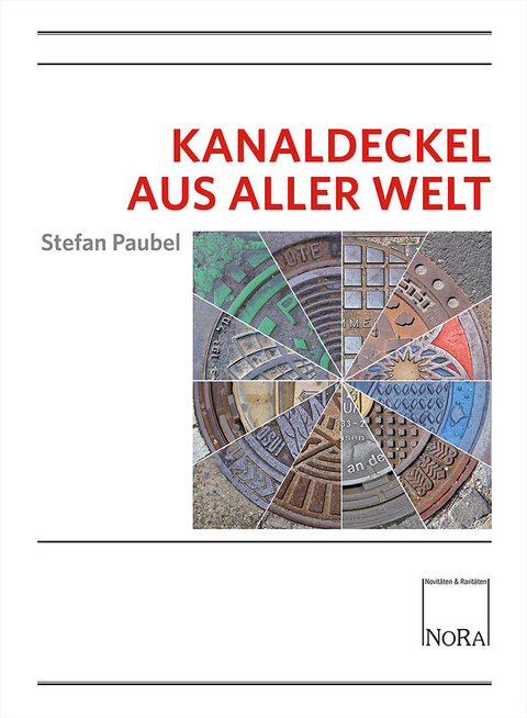 Kanaldeckel aus aller Welt - Stefan Paubel