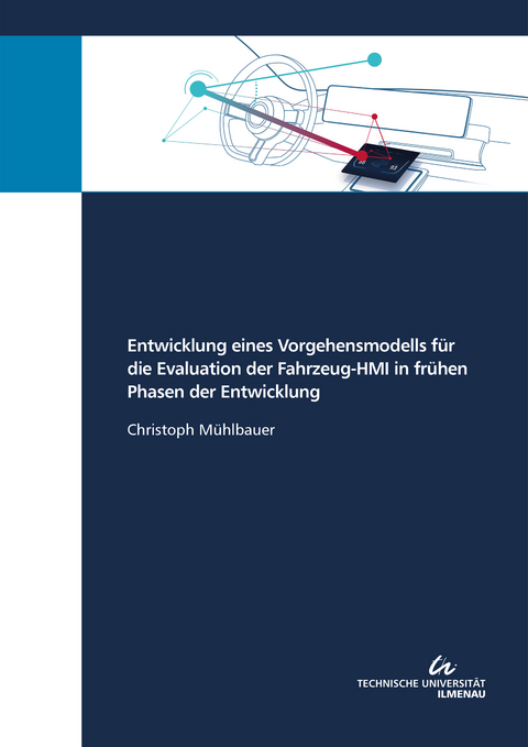 Entwicklung eines Vorgehensmodells für die Evaluation der Fahrzeug-HMI in frühen Phasen der Entwicklung - Christoph Mühlbauer