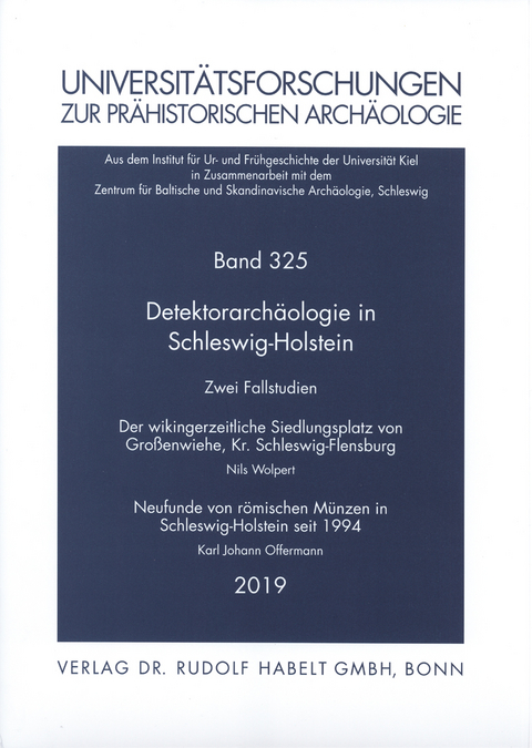 Detektorarchäologie in Schleswig-Holstein. Zwei Fallstudien - Nils Wolpert, Karl Johann Offermann