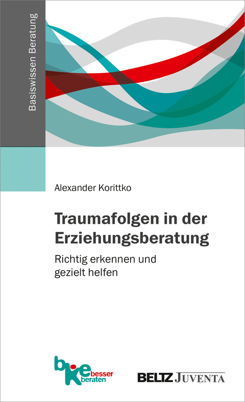 Traumafolgen in der Erziehungsberatung - Alexander Korittko